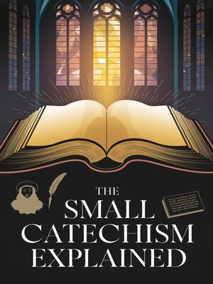cover image of The Small Catechism Explained